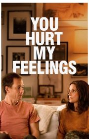 You Hurt My Feelings