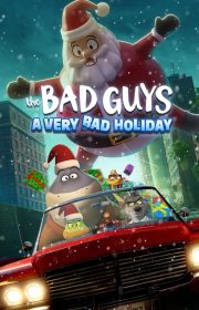 The Bad Guys: A Very Bad Holiday