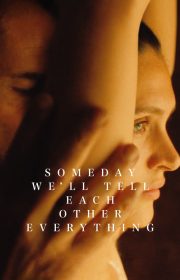 Someday We’ll Tell Each Other Everything