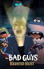 The Bad Guys: Haunted Heist