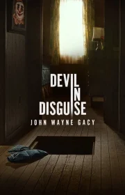 Devil in Disguise: John Wayne Gacy