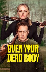 دانلود فیلم بر سر جنازه ات Over Your Dead Body 2026 بدون سانسور با زیرنویس فارسی چسبیده