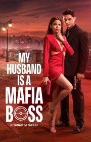My Husband Is a Mafia Boss