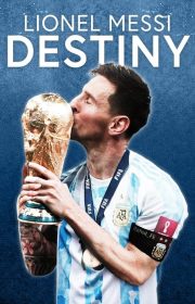 Lionel Messi: Destiny 2023