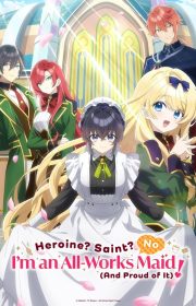 Heroine? Saint? No, I’m an All-Works Maid (And Proud of It)!