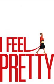 I Feel Pretty 2018